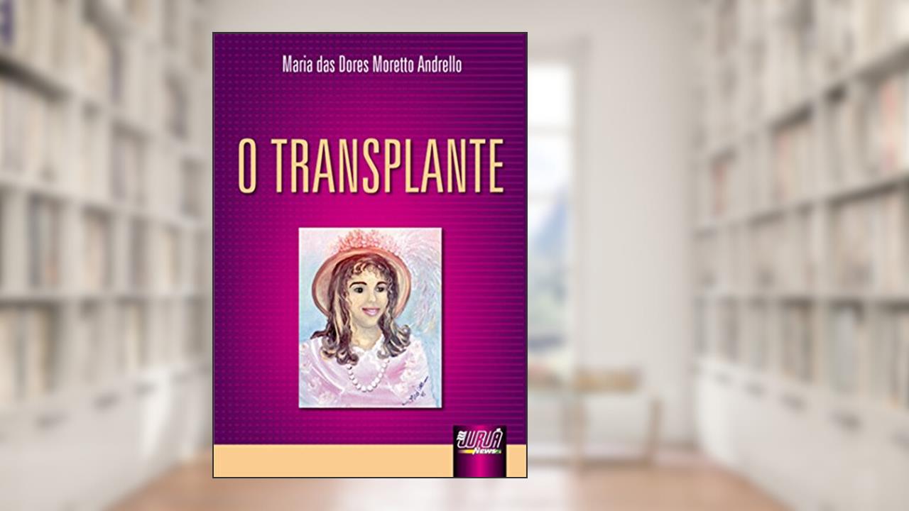 Capa de Transplante, O, do autor Maria das Dores Moretto Andrello