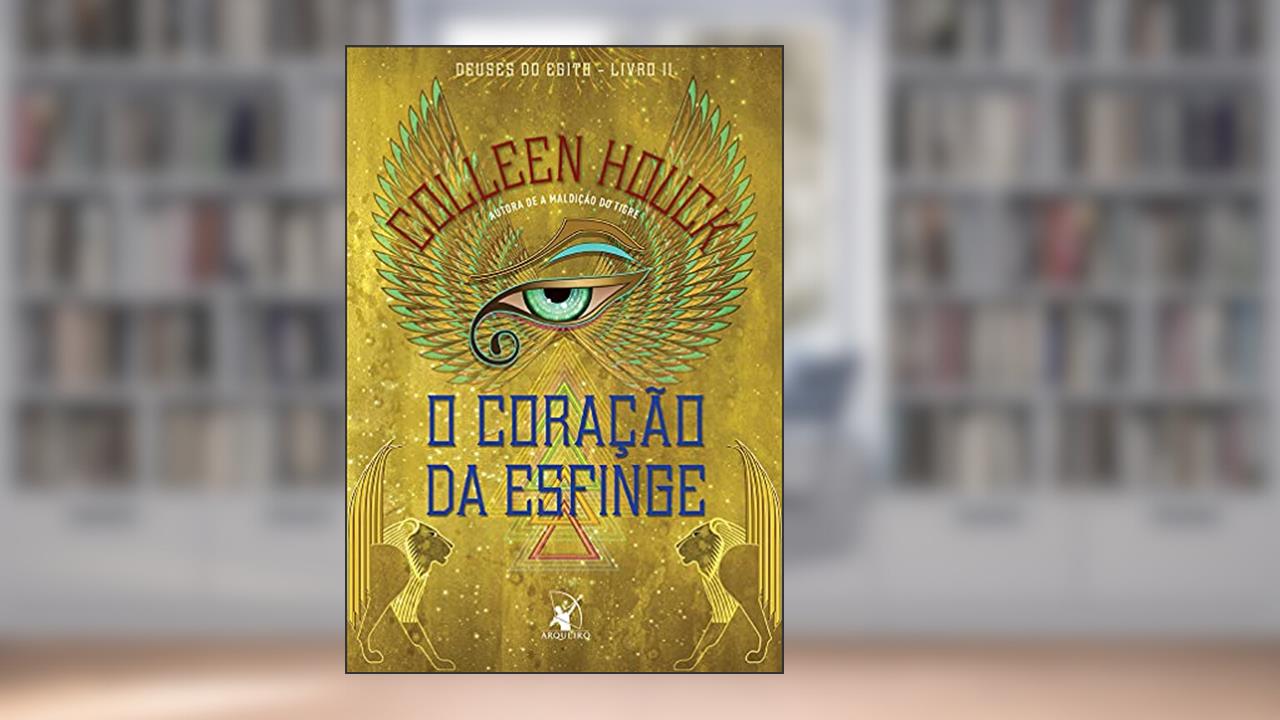 Capa de O coração da esfinge (Deuses do Egito - Livro 2): Deuses do Egito - Livro II, do autor Colleen Houck