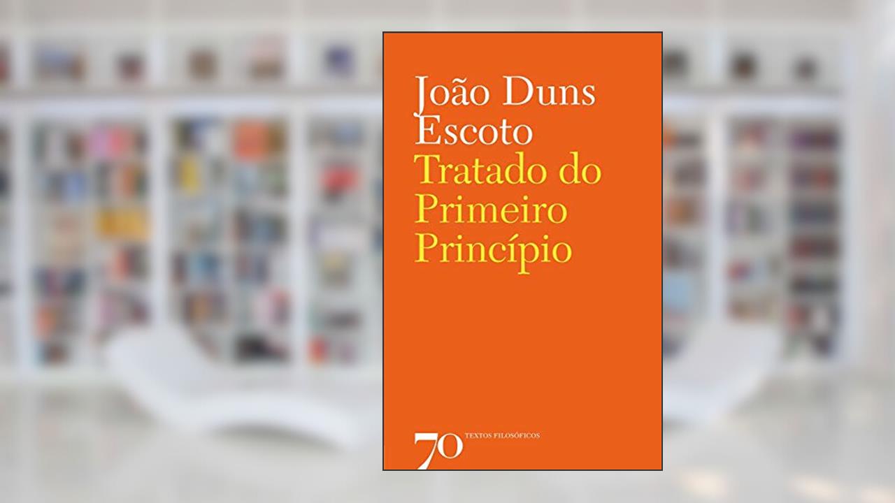 Capa de Tratado do Primeiro Princípio, do autor João Duns Escoto