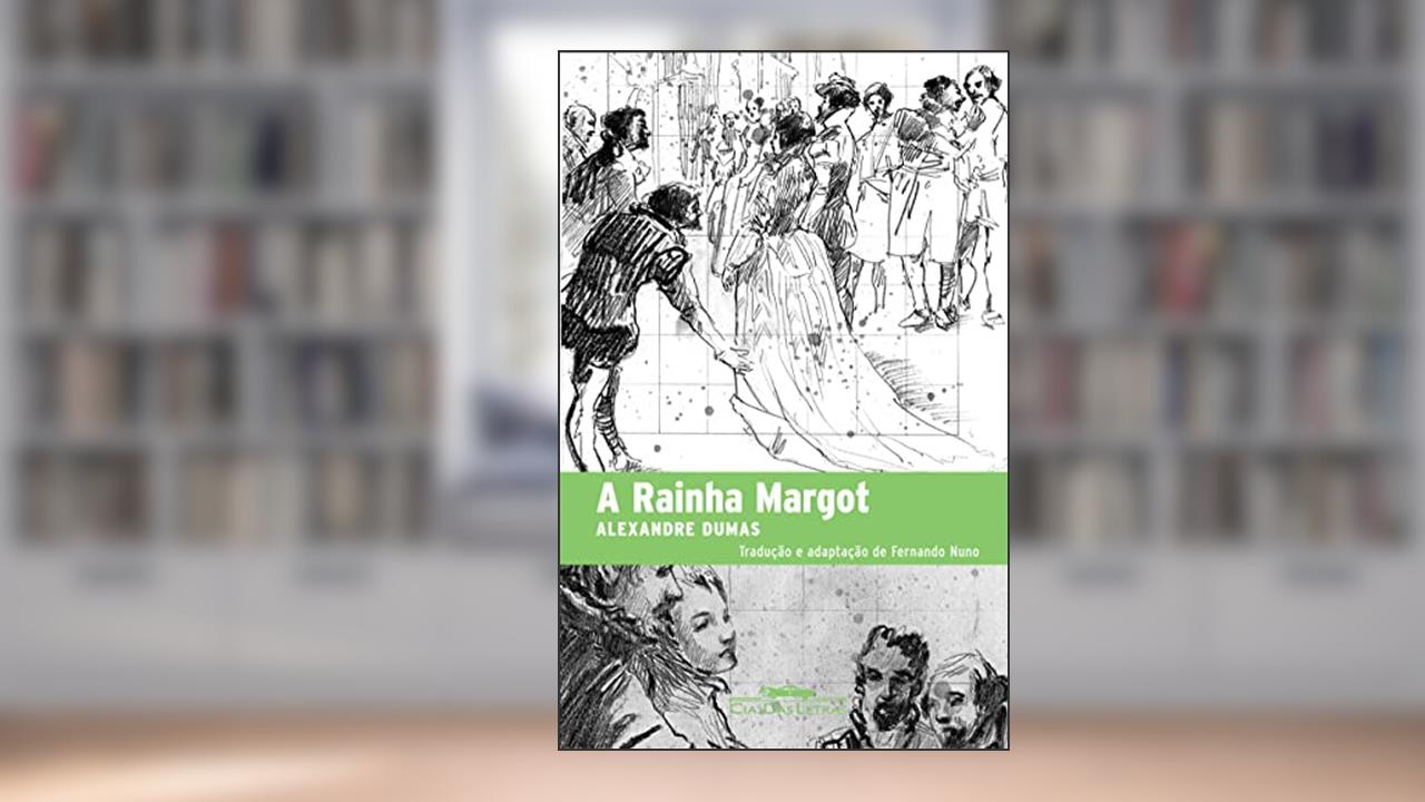 Capa de A rainha Margot, do autor Alexandre Dumas