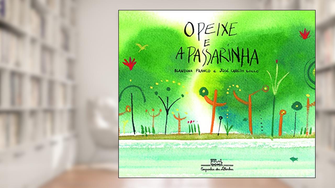 Capa de O peixe e a passarinha, do autor Blandina Franco