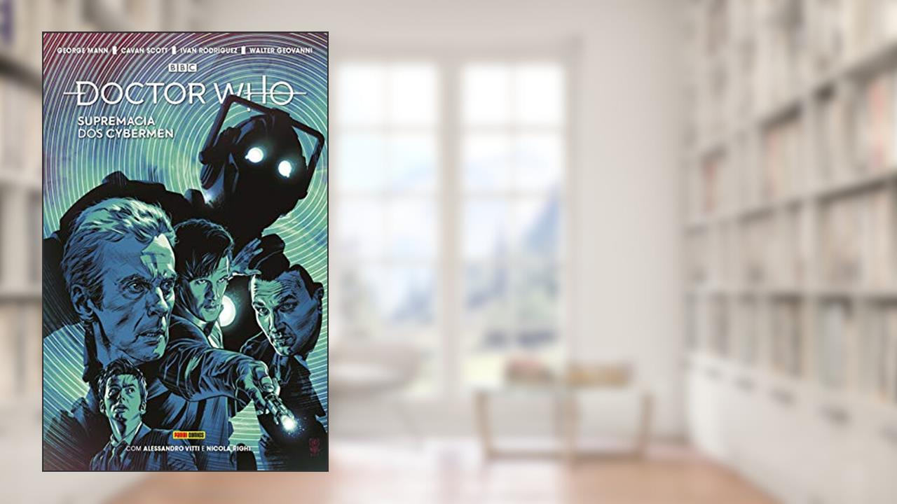 Capa de Doctor Who: Supremacia dos Cybermen #1, do autor George Mann; Cavan Scott; Ivan Rodriguez