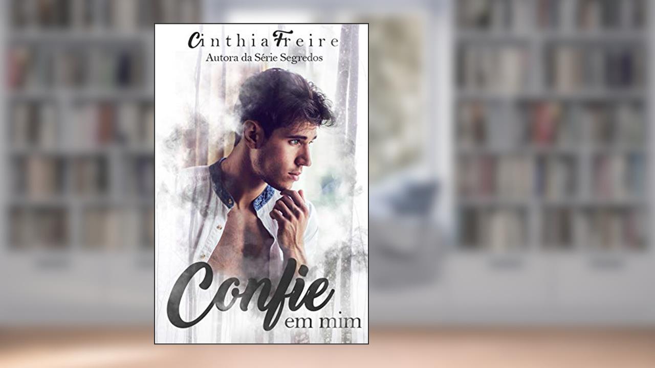 Capa de Confie em mim, do autor Cinthia Freire
