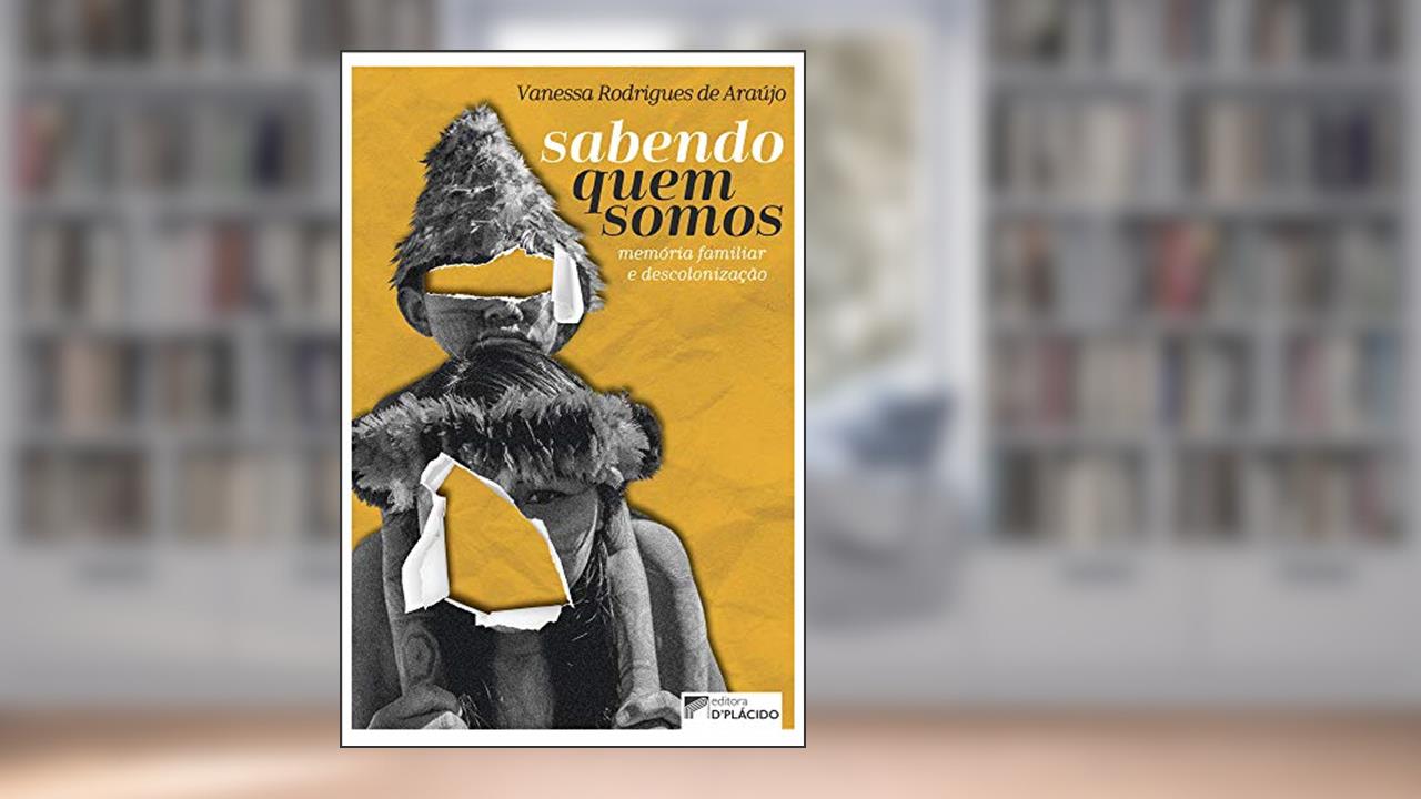Capa de Sabendo Quem Somos: Memória Familiar e Descolonização, do autor Vanessa Rodrigues de Araújo