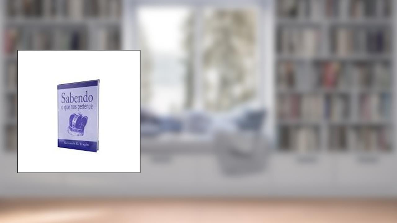 Capa de Sabendo O Que Nos Pertence, do autor Kenneth E. Hagin
