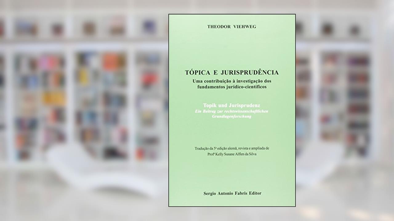 Capa de Tópica e Jurisprudência. Uma Contribuição a Investigação dos Fundamentos Jurídico Científicos, do autor Theodor Viehweg