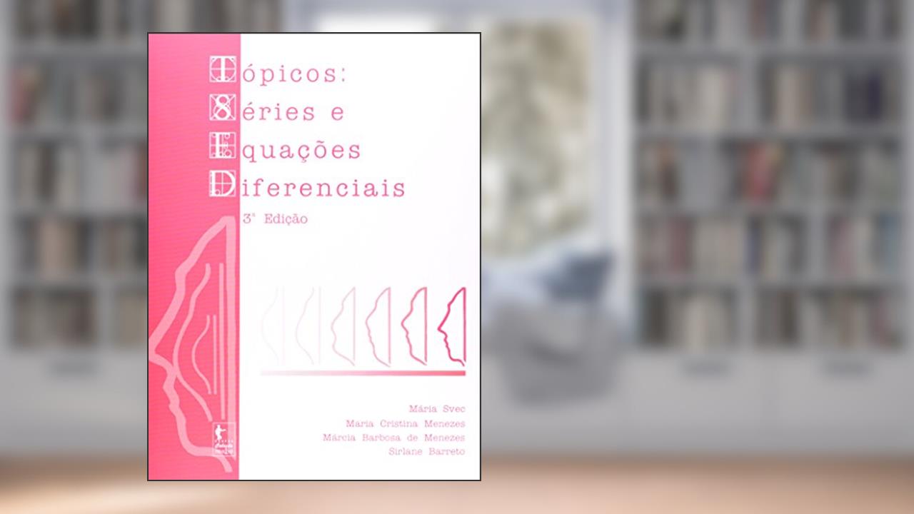Capa de TSED. Tópicos, Séries e Equações Diferenciais, do autor Maria Svec