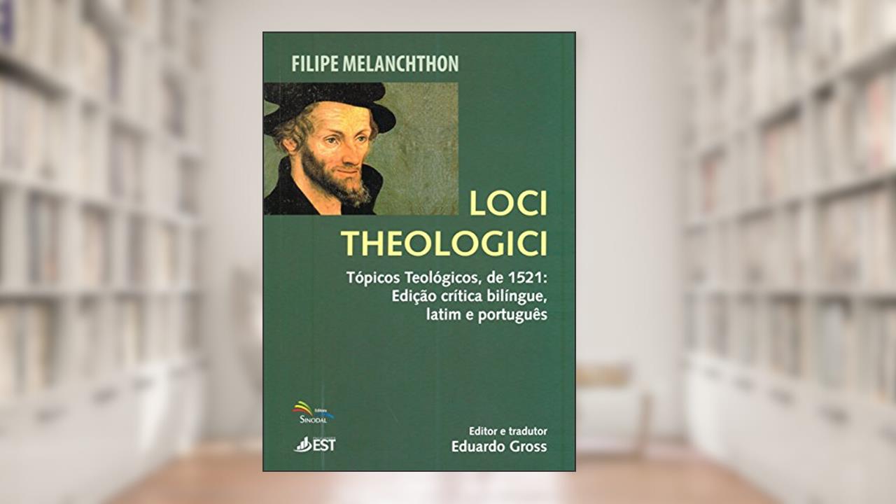 Capa de Loci Theologici - Tópicos Teológicos de 1521, do autor Philipp Schwarzerdt
