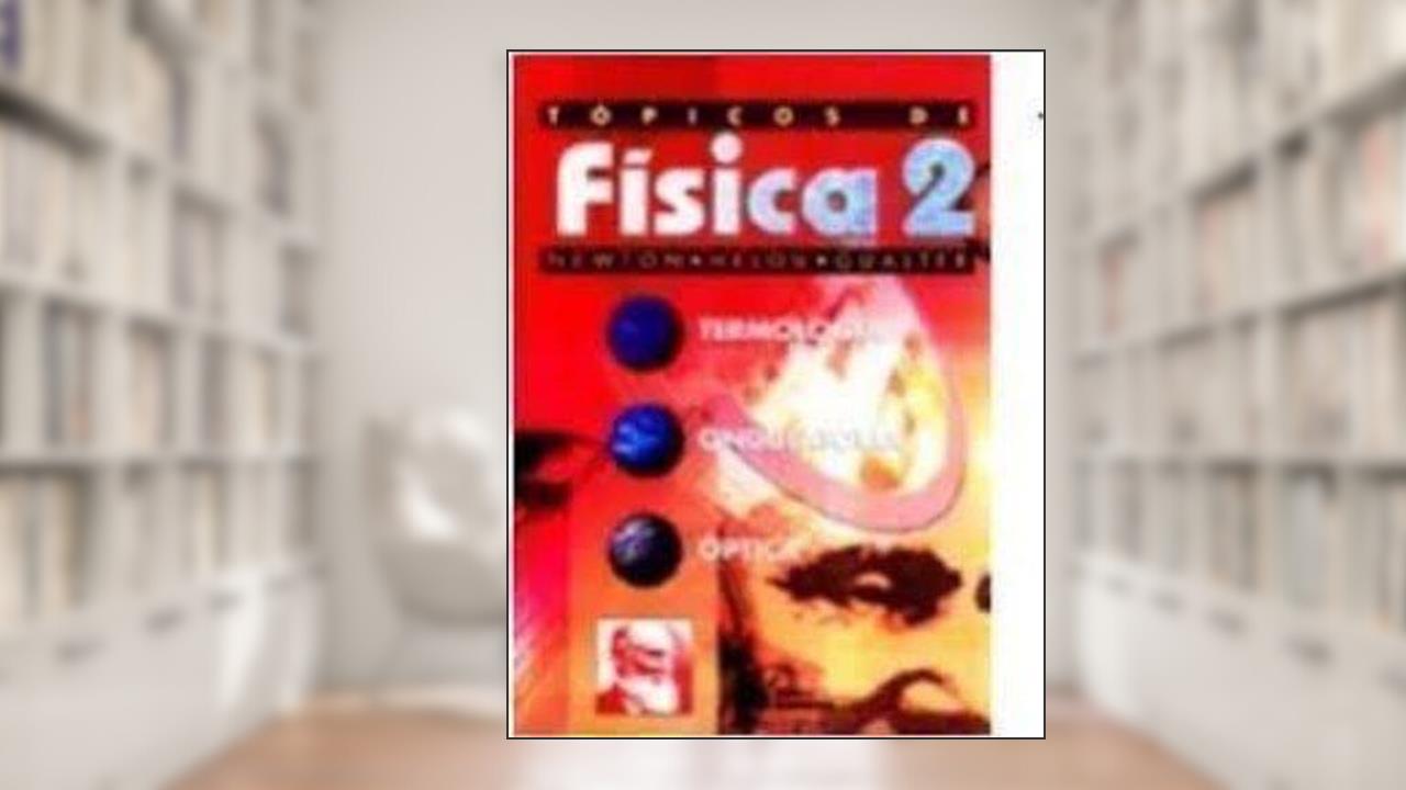 Topicos de Fisica 2, do autor Newton - Helou - Gualter