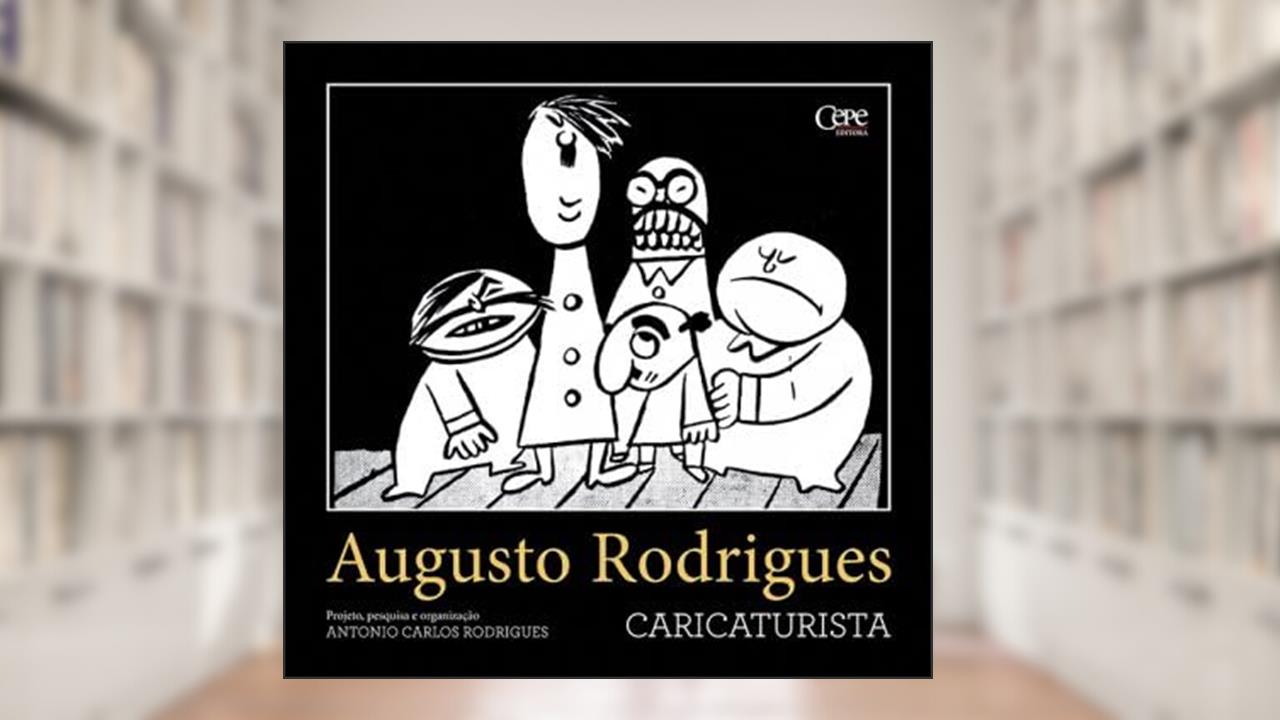 Capa de AUGUSTO RODRIGUES - CARICATURISTA, do autor Antônio Carlos Rodrigues