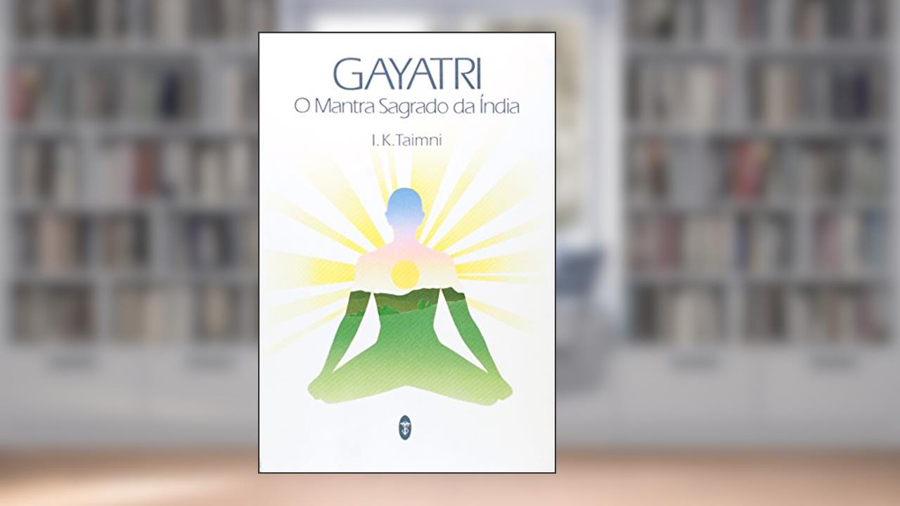 Capa de Gayatri. O Mantra Sagrado Da India, do autor I. K. Taimni