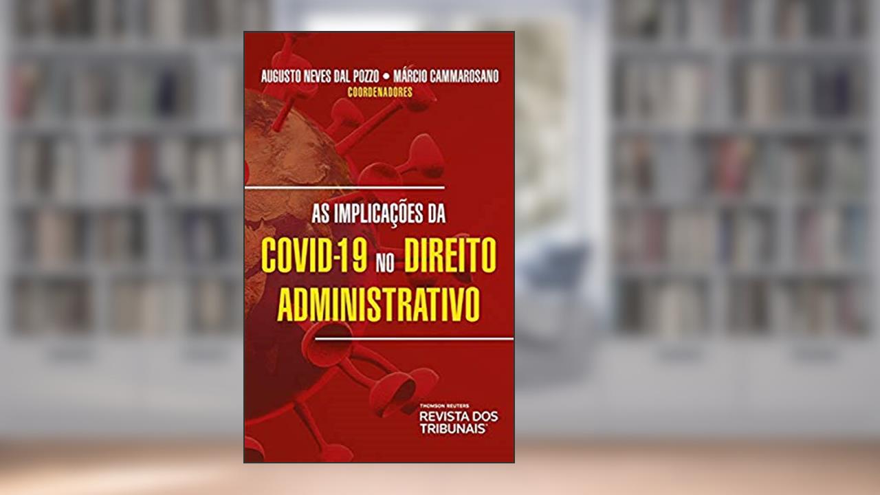 Capa de As Implicações Da Covid-19 No Direito Administrativo, do autor Augusto Dal Pozzo; Márcio Cammarosano