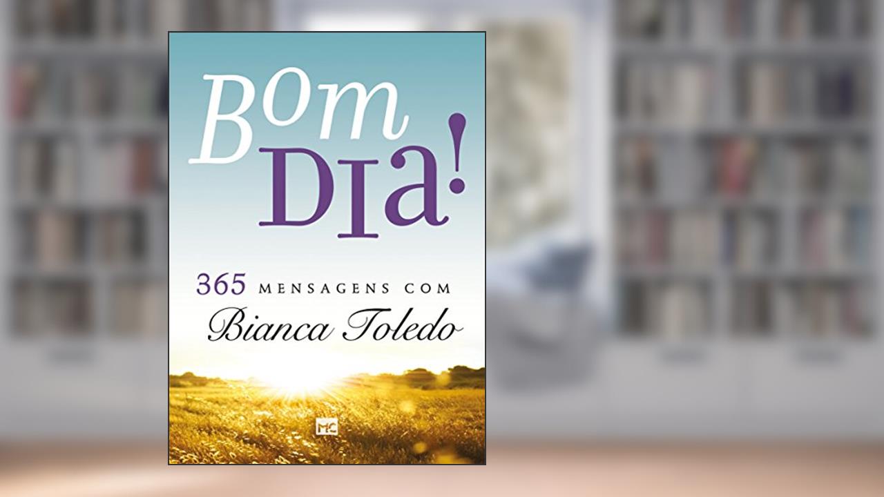 Capa de Bom dia! 365 mensagens com Bianca Toledo, do autor Bianca Toledo