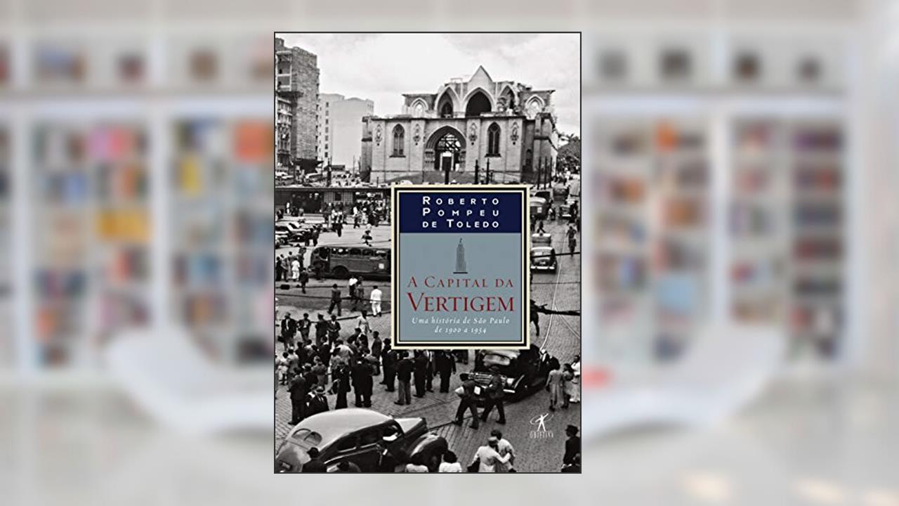 Capa de A capital da vertigem, do autor Roberto Pompeu de Toledo