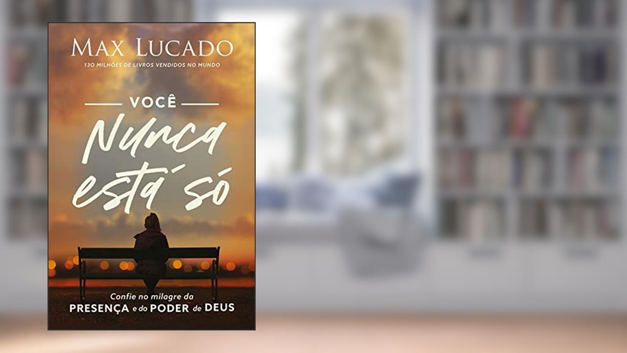 Capa de Você nunca está só, do autor Max Lucado