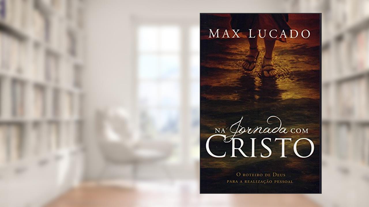 Capa de Na Jornada com Cristo, do autor Max Lucado