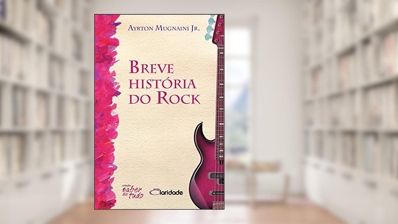 Capa de Breve história do rock, do autor Ayrton Mugnaini Junior
