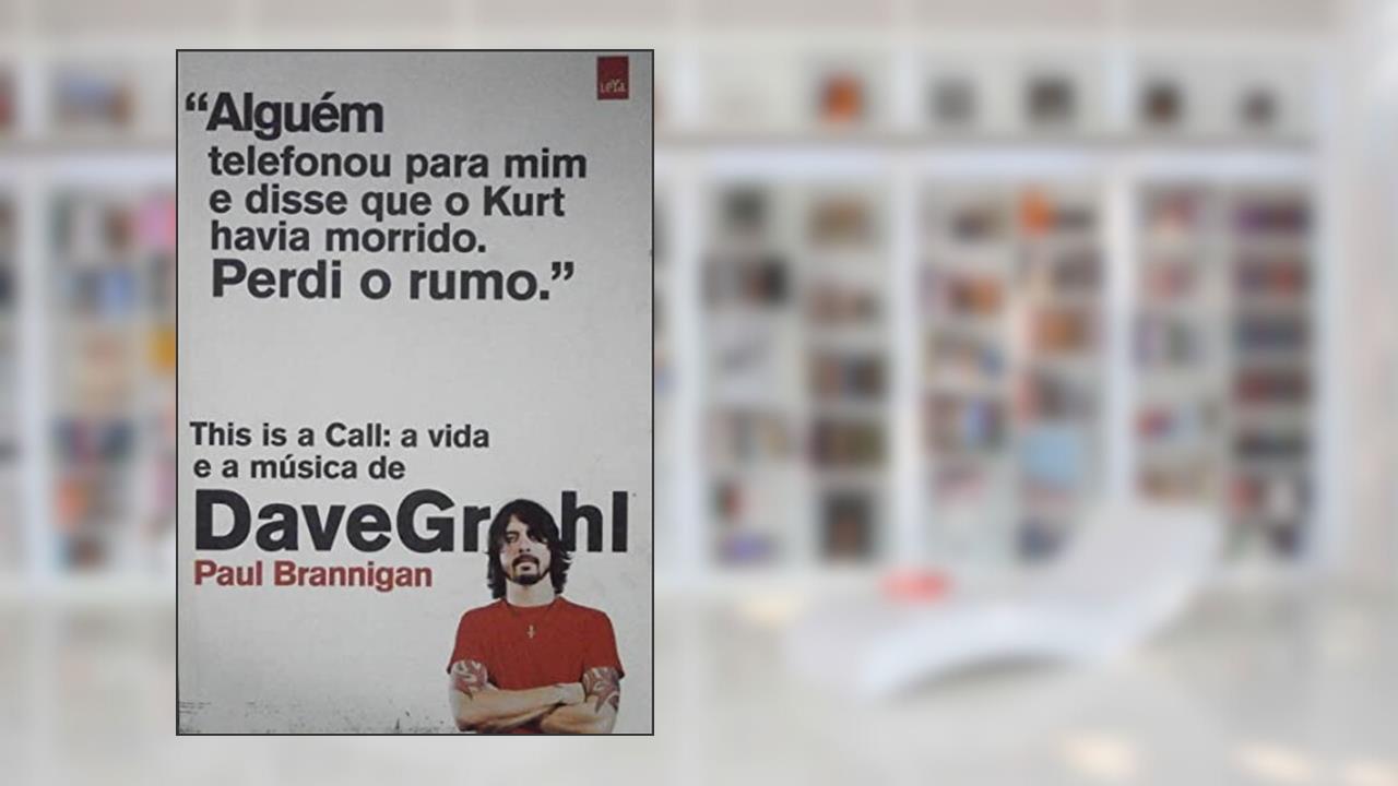 Capa de This is a call: A vida e a música de Dave Grohl, do autor Paul Brannigan