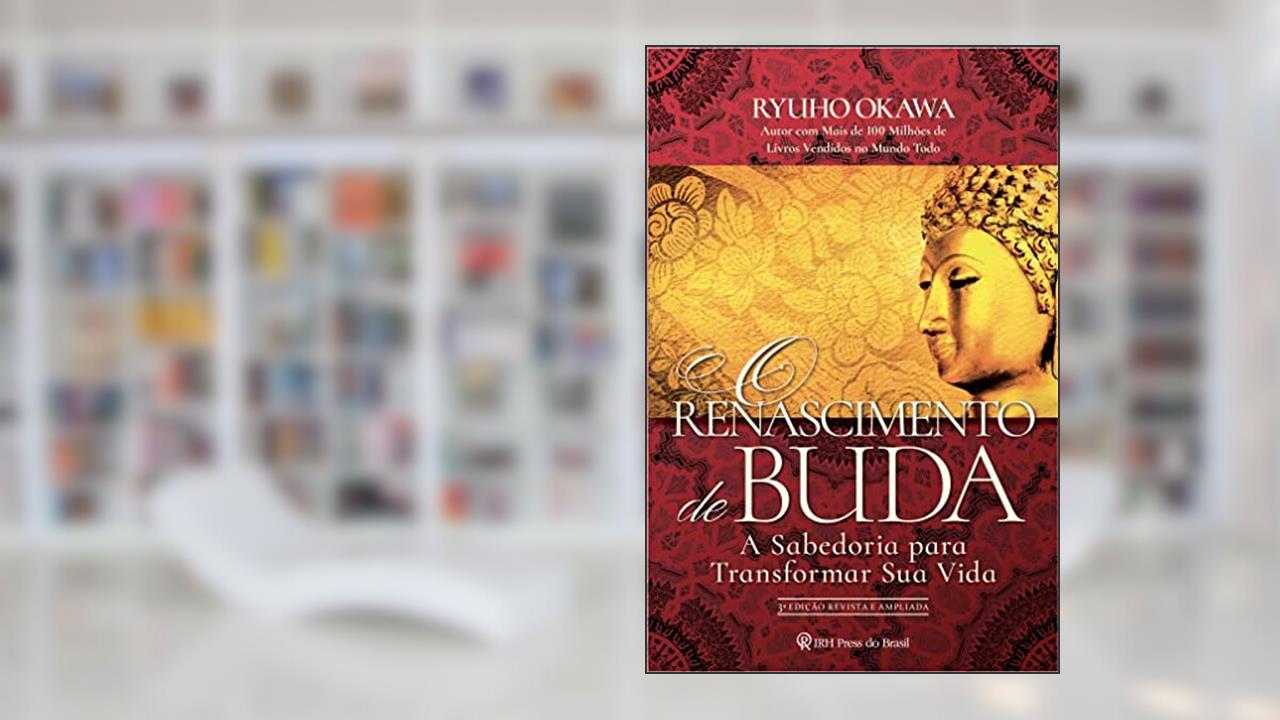 Capa de O Renascimento de Buda: A sabedoria para transformar sua vida, do autor Ryuho Okawa