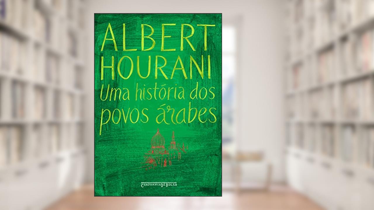 Capa de Uma história dos povos árabes, do autor Albert Hourani