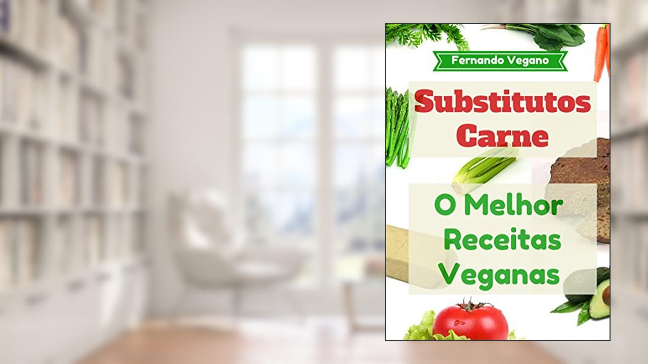 Capa de Substitutos Carne: O Melhor Receitas Veganas: Rápido e Fácil (Português-Inglês), do autor Fernando Vegano