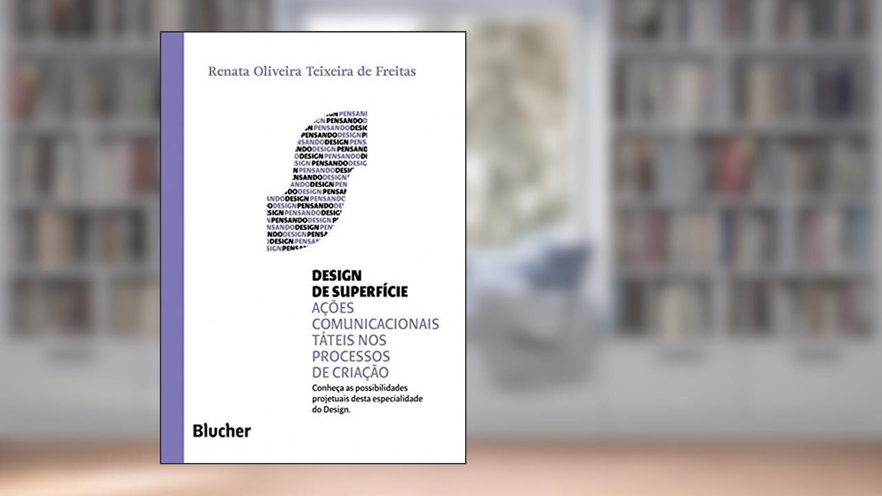 Capa de Design de Superfície: as Ações Comunicacionais Táteis nos Processos de Criação, do autor Renata Oliveira Teixeira de Freitas