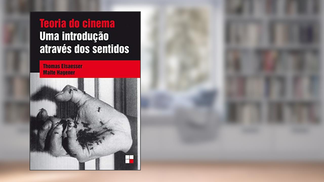 Capa de Teoria do cinema: Uma introdução através dos sentidos, do autor Thomas Elsaesser; Malte Hagener