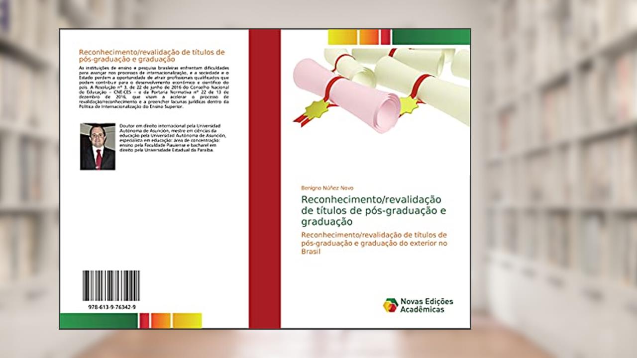 Capa de Reconhecimento/revalidação de títulos de pós-graduação e graduação: Reconhecimento/revalidação de títulos de pós-graduação e graduação do exterior no Brasil, do autor Benigno Núñez Novo