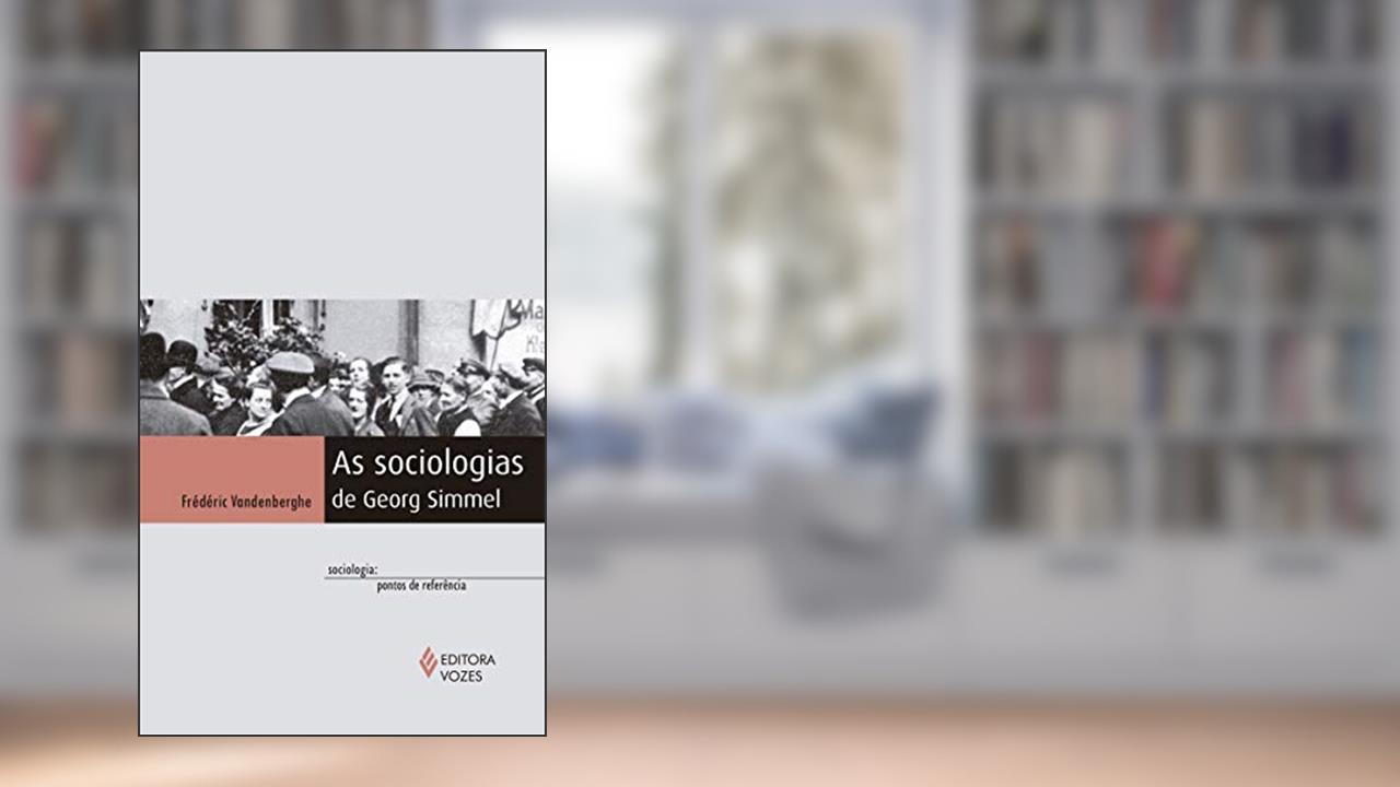 Capa de As sociologias de Georg Simmel, do autor Frédéric Vandenberghe