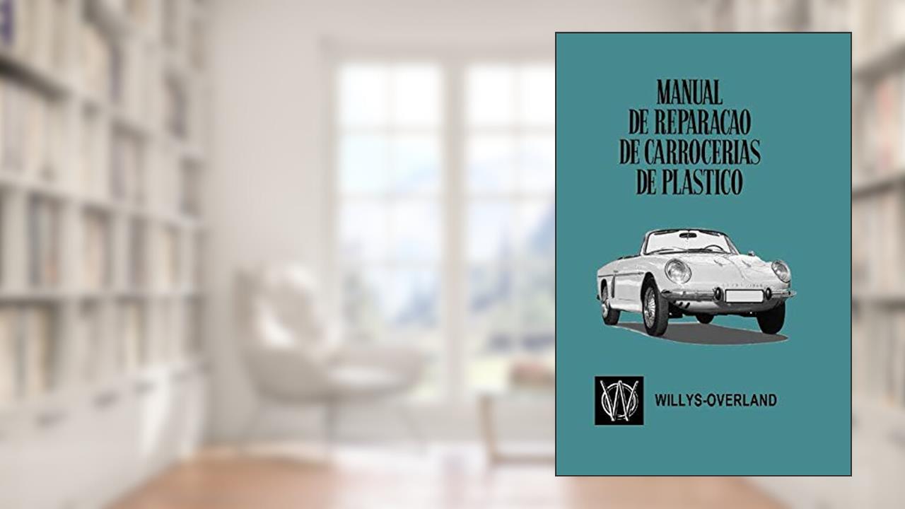 Capa de Manual de Reparação de Carrocerias de Plástico: Willys Interlagos (Portuguese Edition), do autor Willys Overland