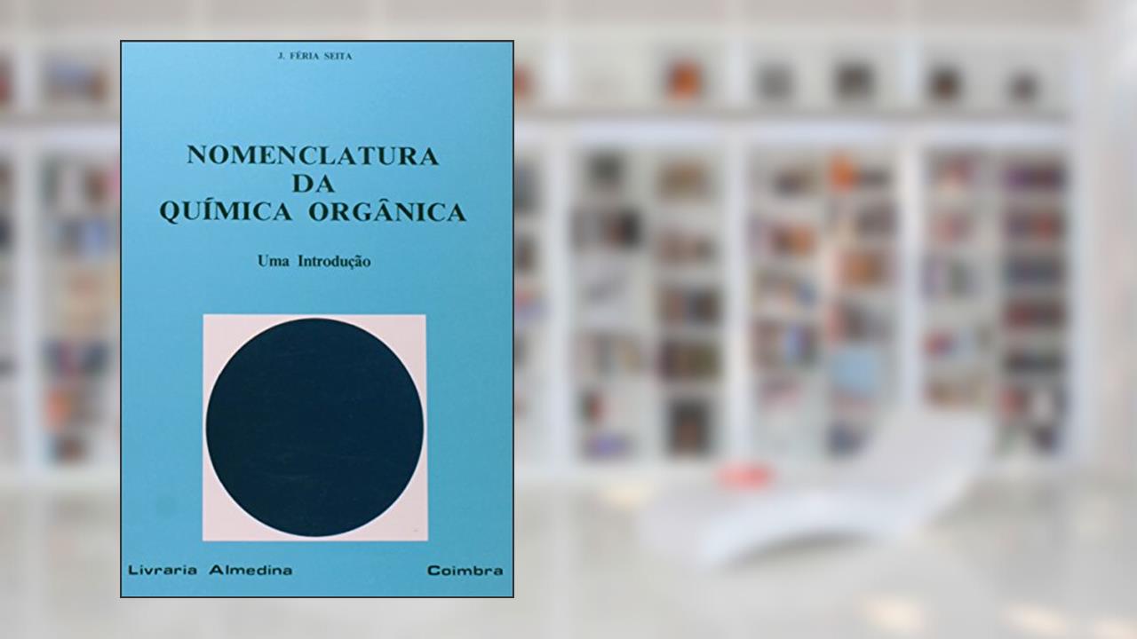 Capa de Nomenclatura da Química Orgânica. Uma Introdução, do autor J.Feria Seita