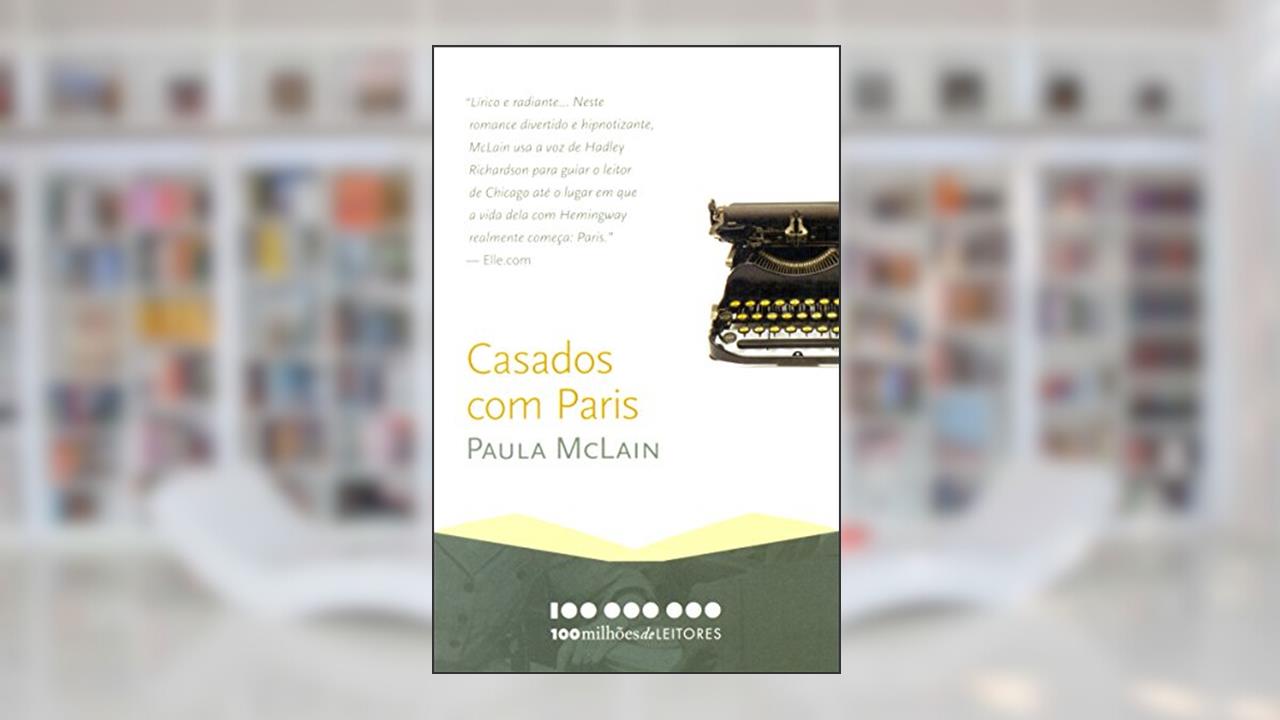 Capa de 100 Milhões. Casados com Paris, do autor Paula McLain