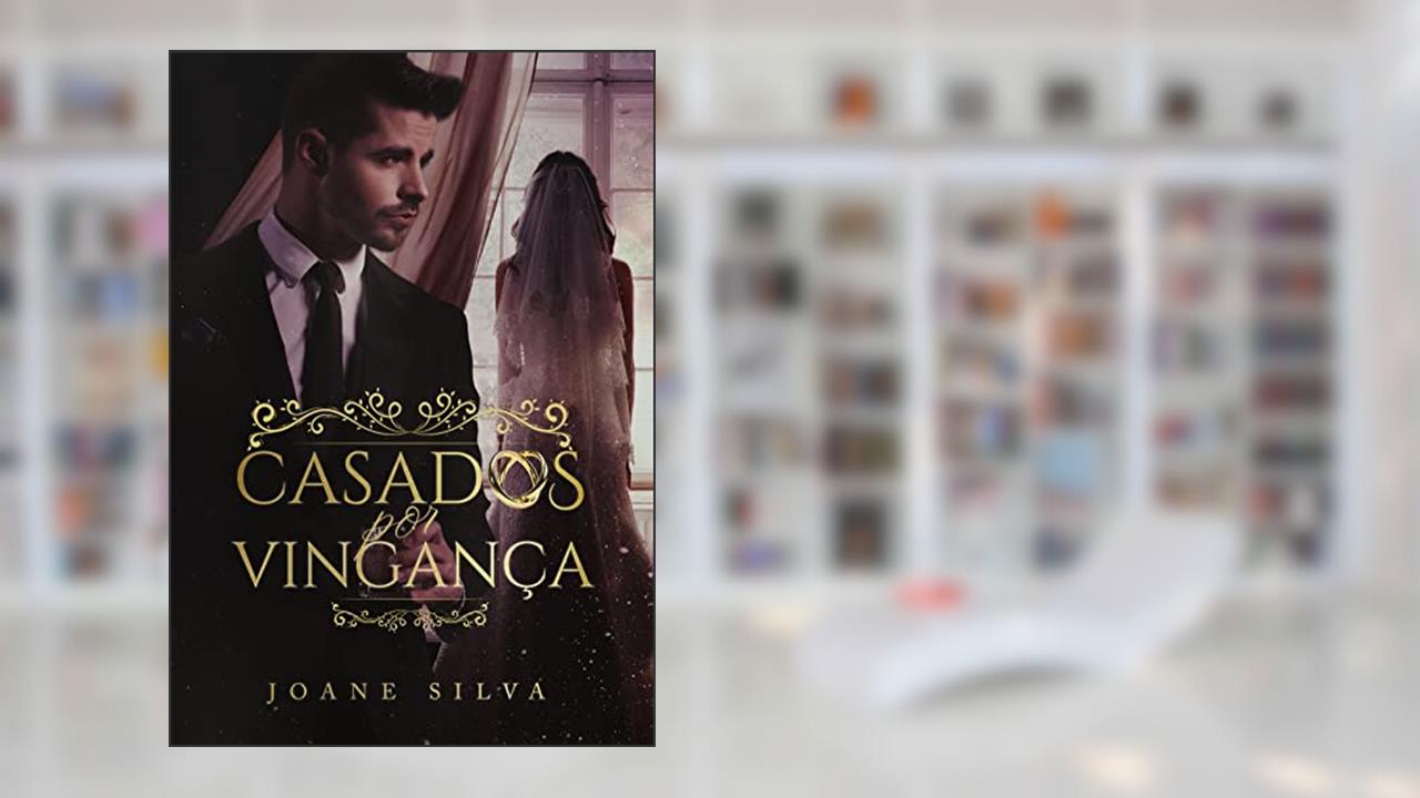 Casados por vingança, do autor Joane Silva