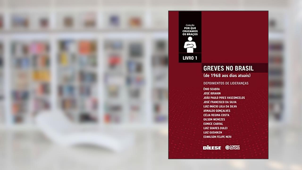 Capa de Greves no Brasil: de 1968 aos dias atuais: Volume 1, do autor Carlindo R. de Oliveira; Eduardo G Noronha; Vera Gebrim; Victor Gnecco Pagani