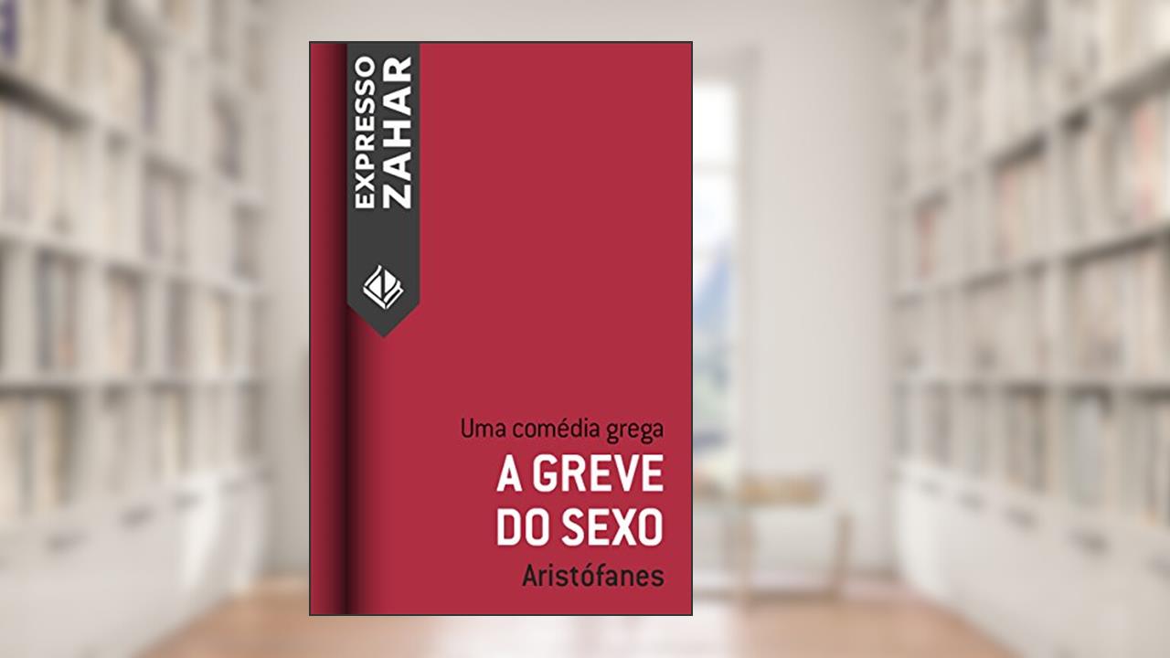Capa de A greve do sexo (Lisístrata): Uma comédia grega, do autor Aristófanes