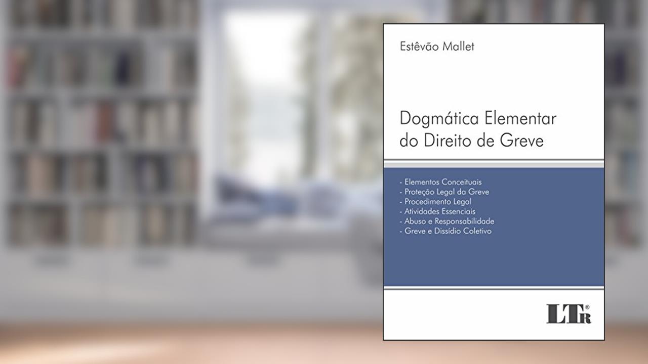 Capa de Dogmática Elementar do Direito de Greve, do autor Estêvão Mallet