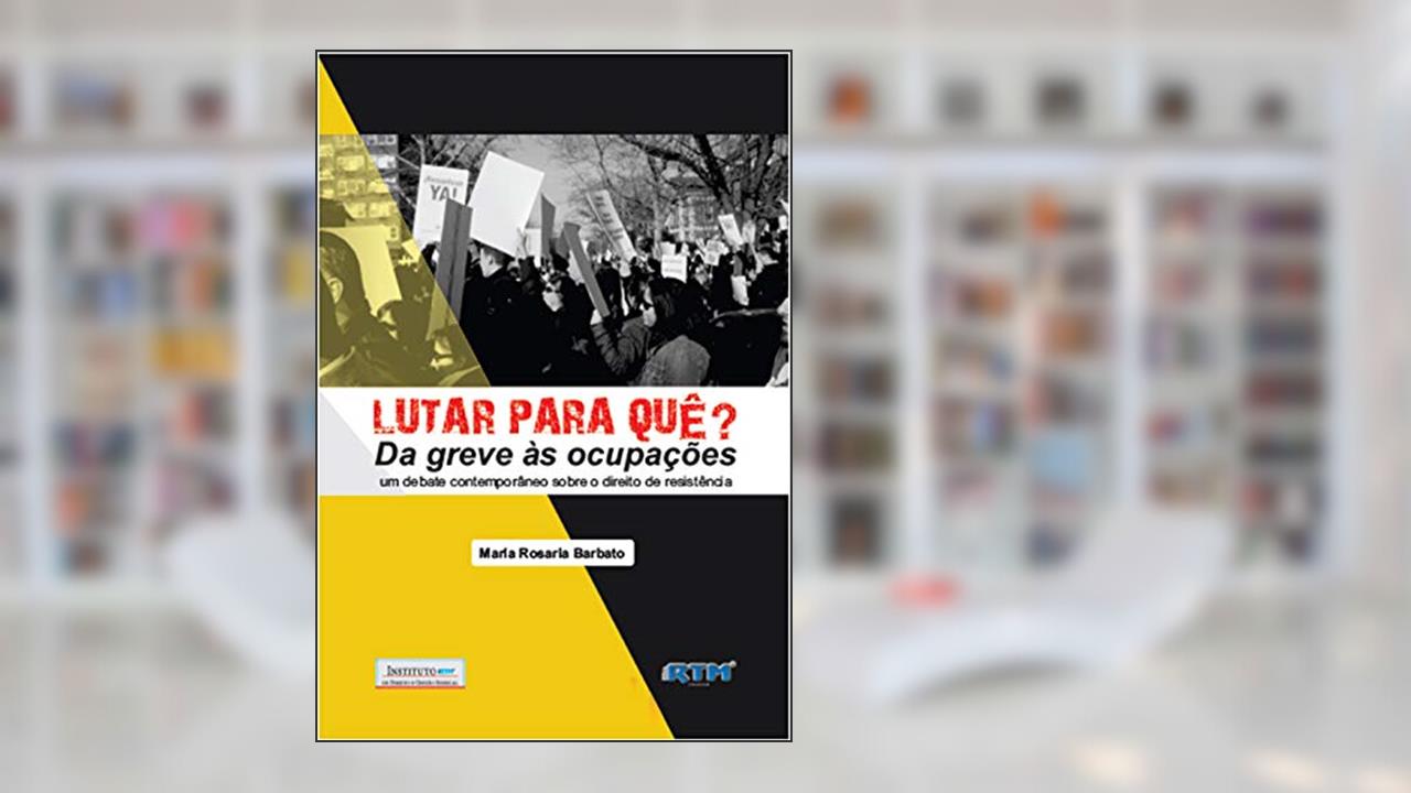 Capa de LUTAR PARA QUÊ? : Da greve às ocupações Um debate contemporâneo sobre o direito de resistência, do autor Maria Rosaria