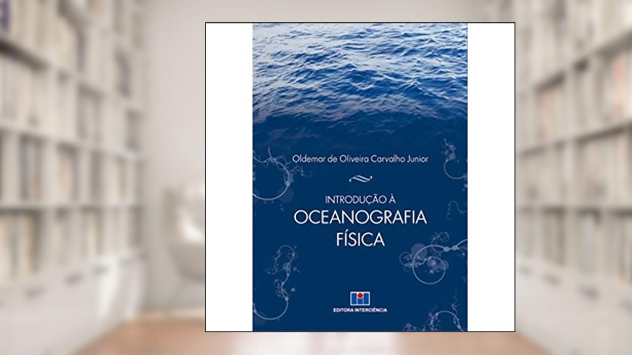 Capa de Introdução à Oceanografia Física, do autor Oldemar de Oliveira Carvalho Junior