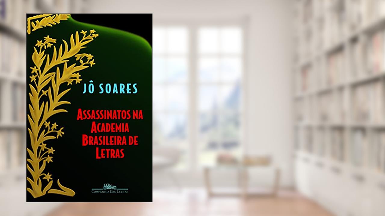 Capa de Assassinatos na Academia Brasileira de Letras, do autor Jô Soares