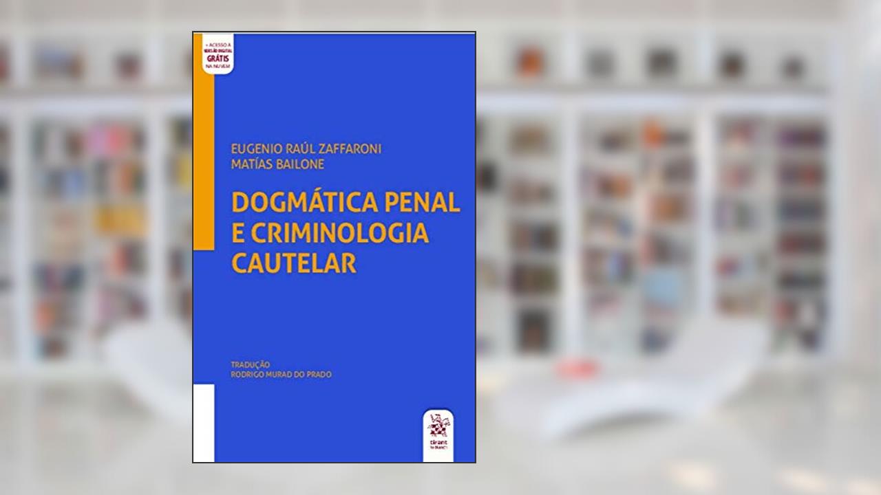Capa de Dogmática Penal e Criminologia Cautelar, do autor Eugenio Raúl Zaffaroni; Matías Bailone