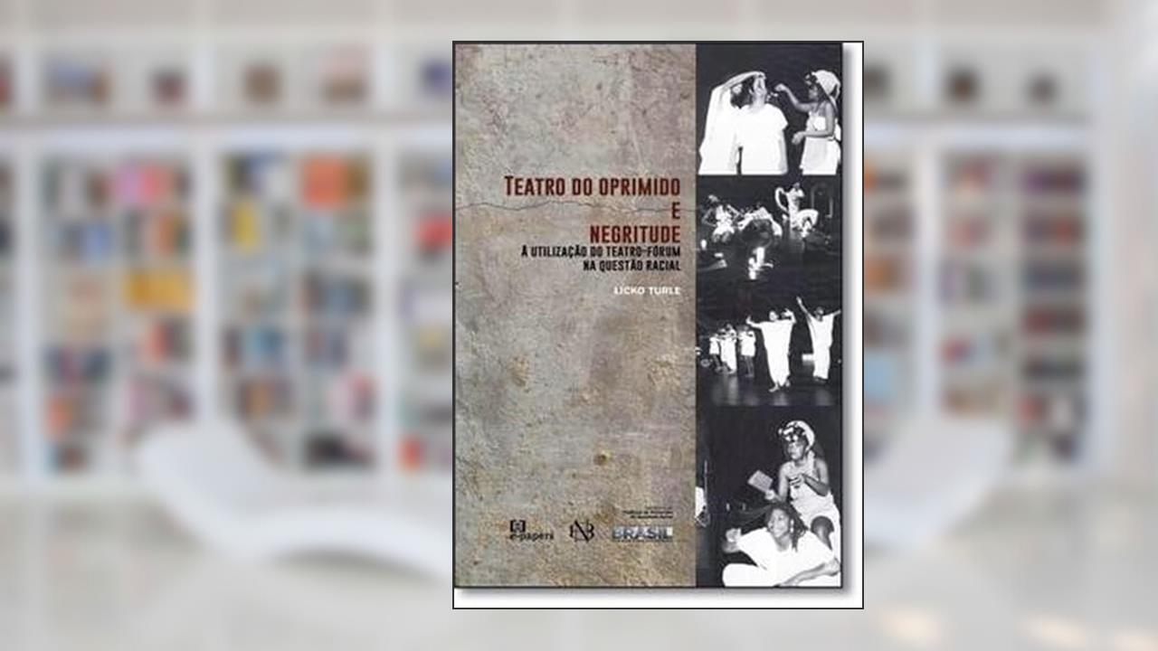 Capa de Teatro do Oprimido e Negritude. A Utilização do Teatro-fórum na Questão Racial, do autor Licko Turle