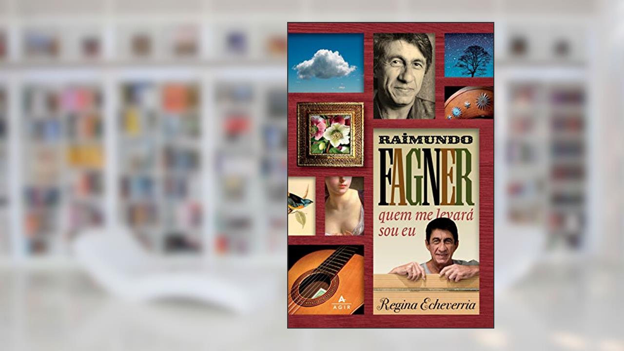Capa de Raimundo Fagner - quem me levará sou eu, do autor Regina Echeverria