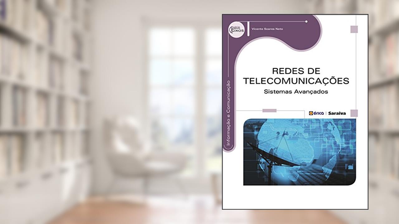 Capa de Redes de telecomunicações: Sistemas avançados, do autor Vicente Soares Neto