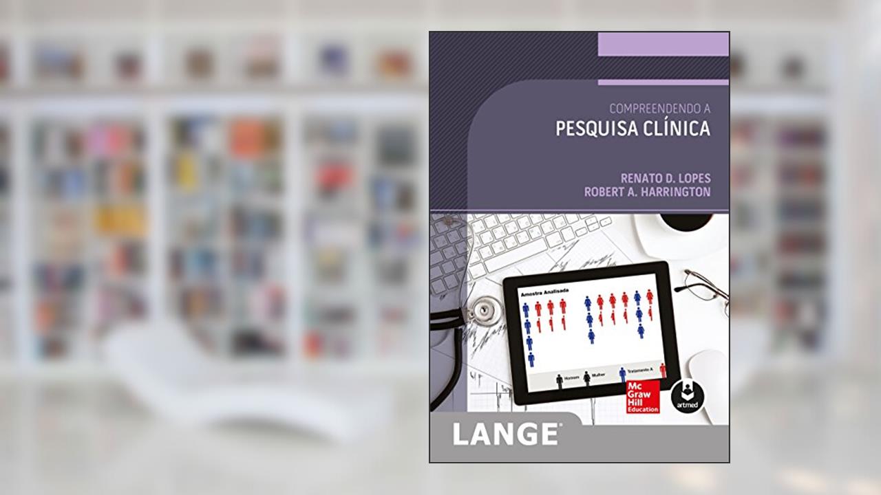Capa de Compreendendo a Pesquisa Clínica, do autor Renato D. Lopes; Robert A. Harrington