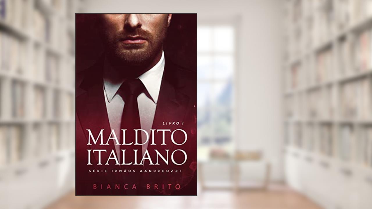 Capa de MALDITO ITALIANO: Série dos Irmãos Aandreozzi - Livro 01, do autor Bianca Brito
