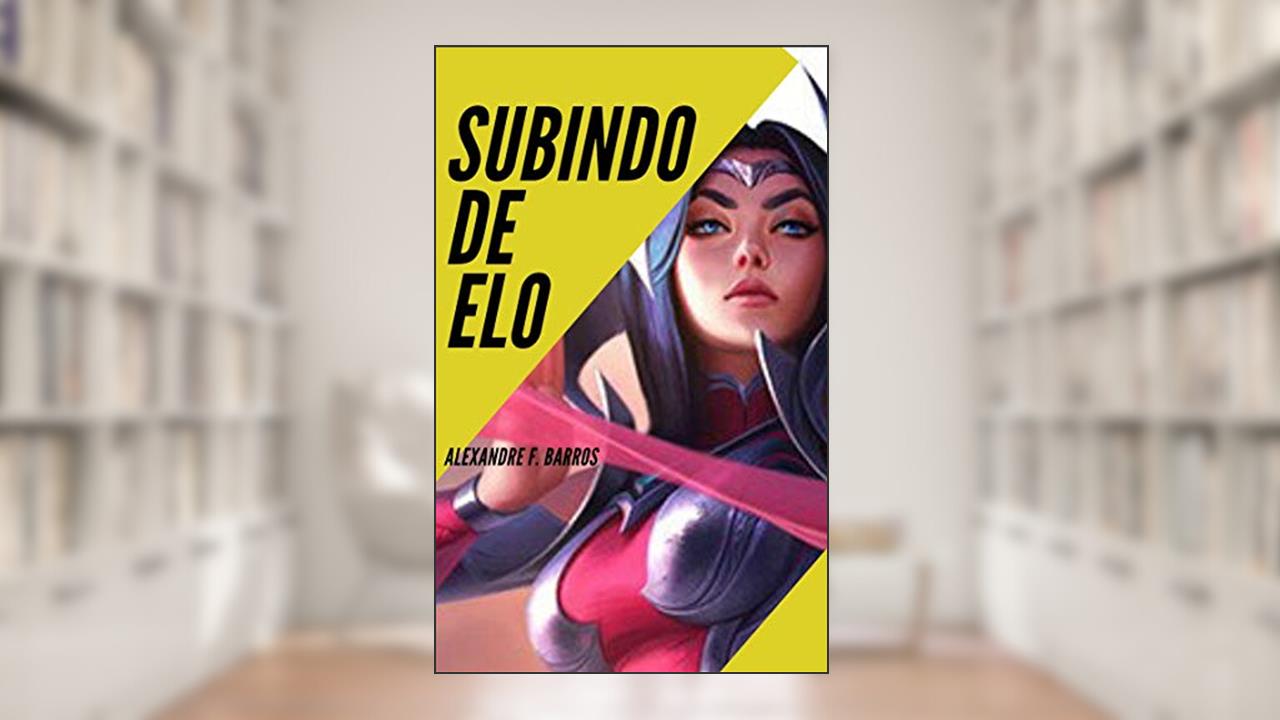 Capa de Subindo de elo no LOL, do autor Alexandre F. Barros