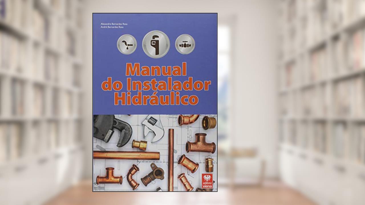 Capa de Manual do Instalador Hidráulico, do autor Alexandre Bernardes Rosa; André Bernardes Rosa