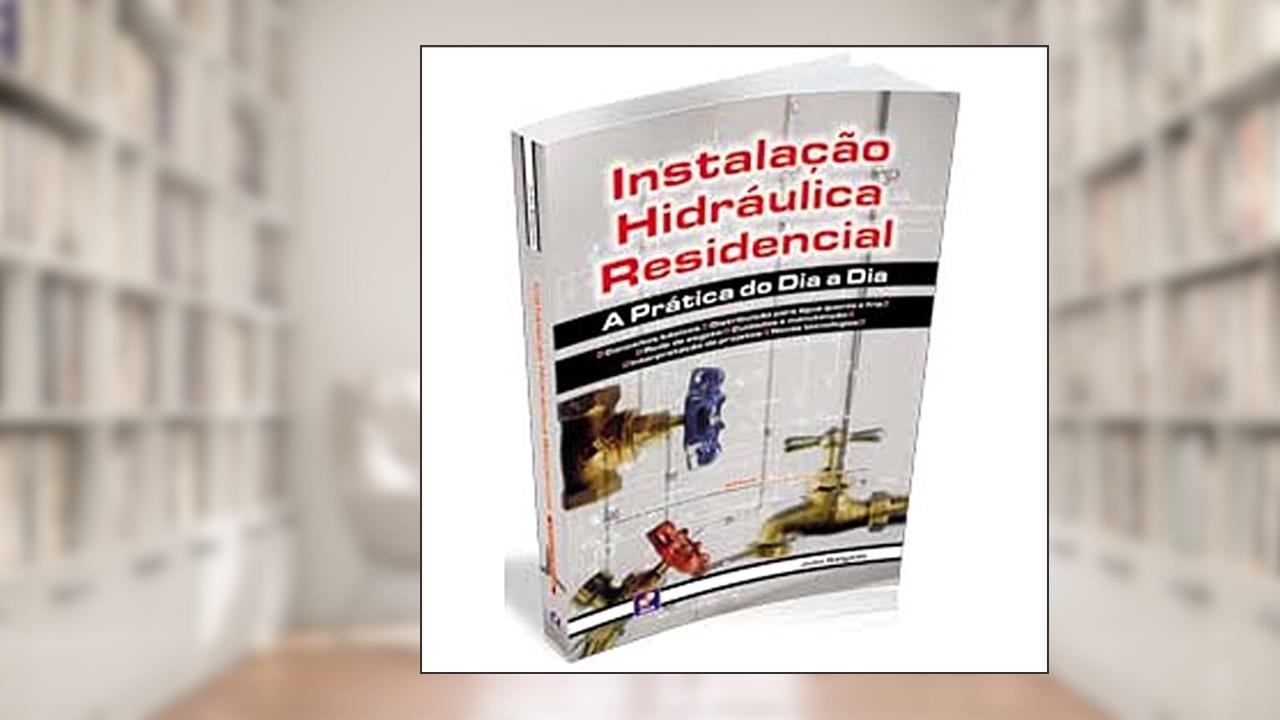 Capa de Instalação hidráulica residencial: A prática do dia a dia, do autor Júlio Cesar Pereira Salgado