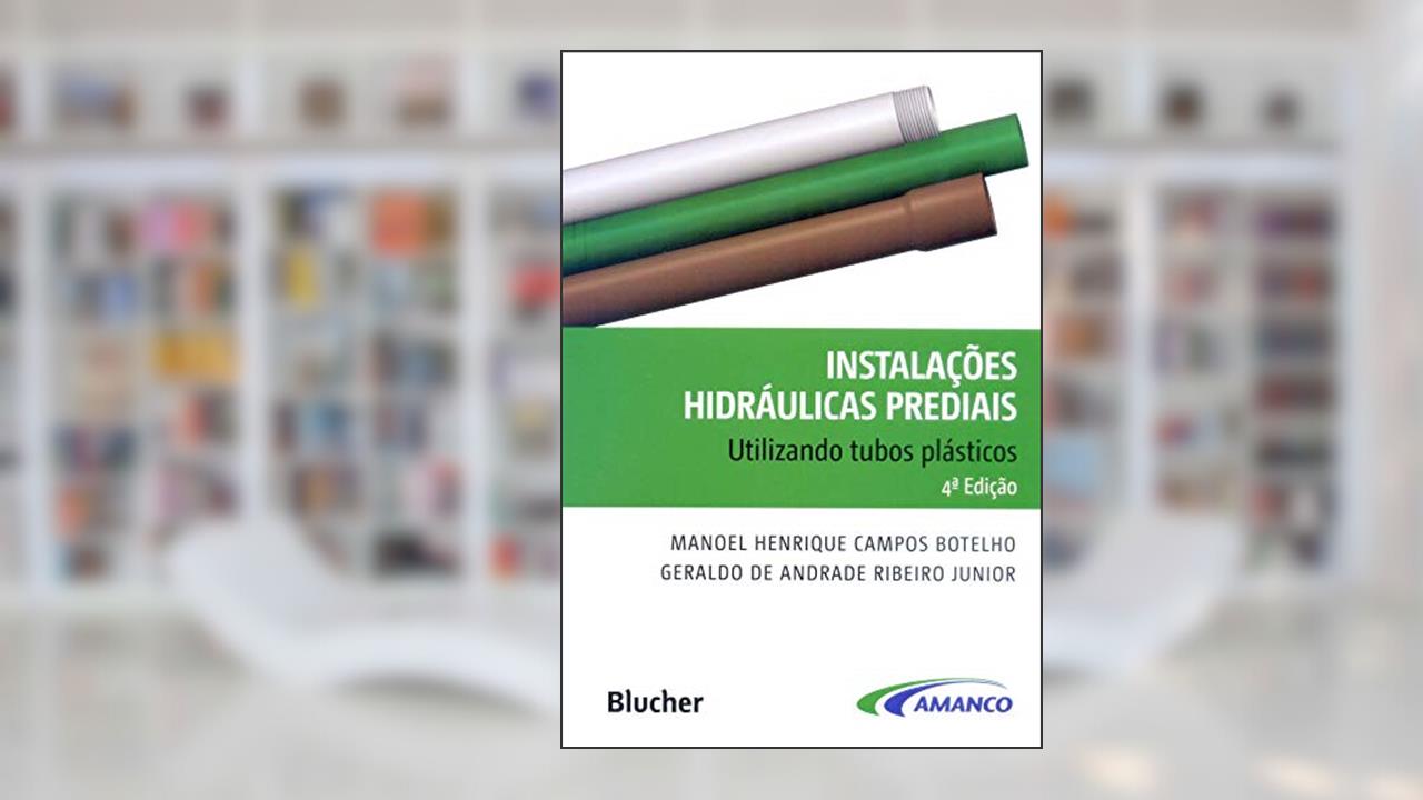 Capa de Instalações Hidráulicas Prediais: Utilizando Tubos Plásticos, do autor Manoel Henrique Campos Botelho; Geraldo de Andrade Ribeiro Junior