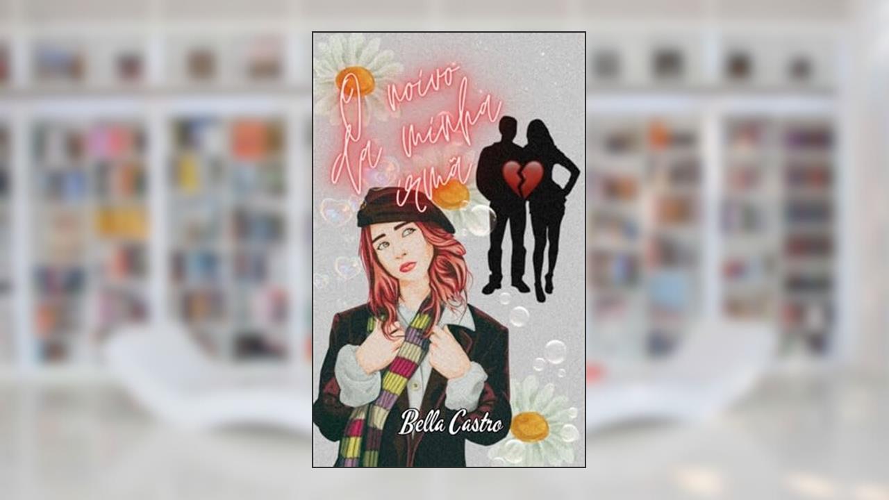 O noivo da minha irmã, do autor Bella Castro